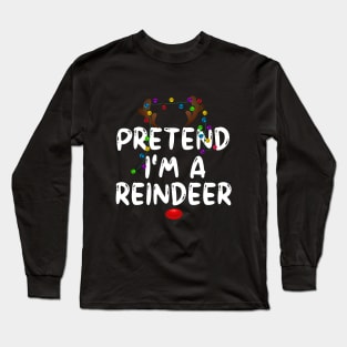 Pretend I'm A Reindeer Long Sleeve T-Shirt